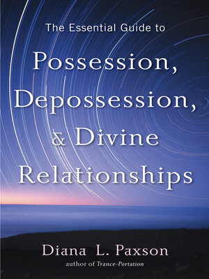cover image of The Essential Guide to Possession, Depossession, and Divine Relationships